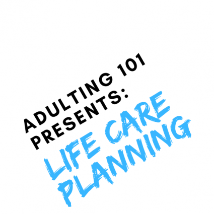 Gallery 1 - Adulting 101: Life Care Planning