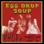 Egg Drop Soup with special guest RuFF StuFF