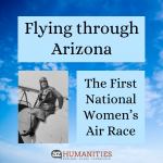 Flying Through Arizona: The Story of the First National Women's Air Race
