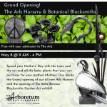 Grand Opening of The Arb Nursery and Botanical Blacksmiths Exhibit