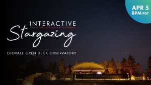 Virtual Event: Interactive Stargazing | April 5, 2022