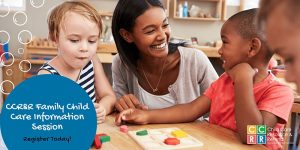CCR&R Family Child Care Information Session