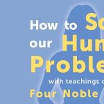 How To Solve Our Human Problems