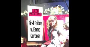 First Friday Art Walk - Emma Gardner Live Painting