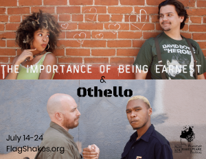 Othello and The Importance of Being Earnest- FlagShakes
