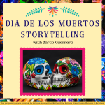 Dia de los Muertos Storytelling with Zarco Guerrero