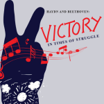 Haydn and Beethoven: Victory in Times of Struggle