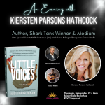 Little Voices Book Launch - Author, Medium, TEDx Speaker, & Shark Tank Alum, Kiersten Hathcock