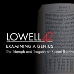 Lowell42 | Examining a Genius: The Triumph and Tragedy of Robert Burnham, Jr.