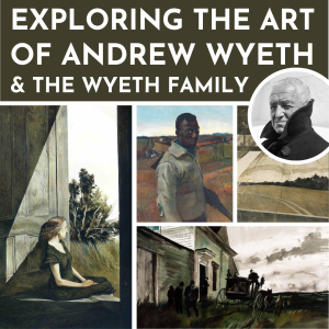 Exploring the Art of Andrew Wyeth and the Wyeth Family
