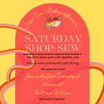 Saturday Shop + Sew