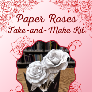 Take & Make Craft: Paper Roses