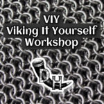 VIY (Viking It Yourself) Workshop - Chainmaille