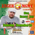 Anger Management Comedy Feat: Big Irish Jay