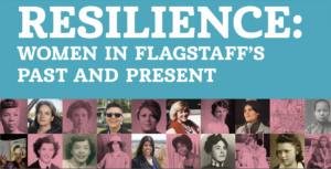 Resilience: Women in Flagstaff's Past and Present