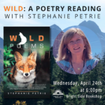 WILD: A Poetry Reading with Stephanie Petrie